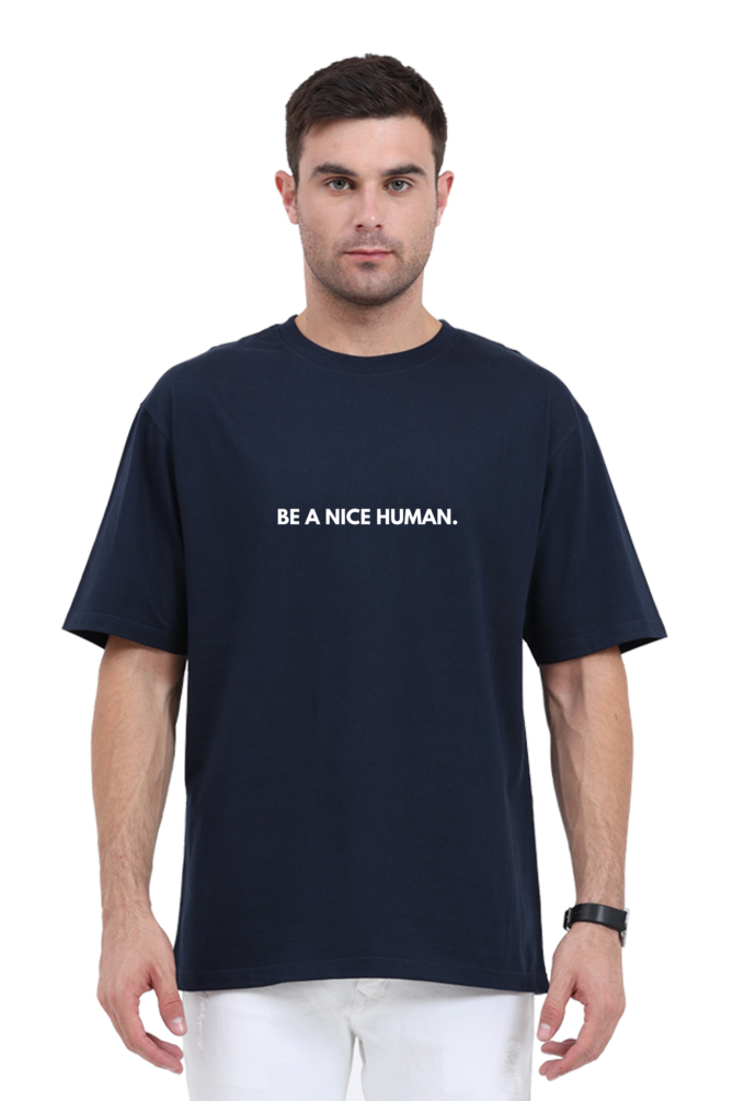 BE A NICE HUMAN Unisex Oversized Classic T-Shirt